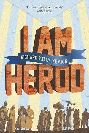 I Am Herod de Richard Kelly Kemick