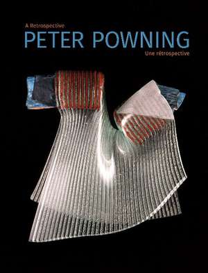 Peter Powning: A Retrospective / Une Rtrospective de John Leroux