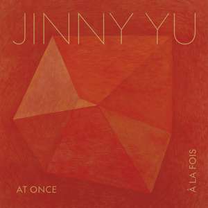Jinny Yu: AT ONCE | À LA FOIS de Patrick Flores
