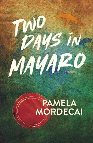 Two Days in Mayaro de Pamela Mordecai