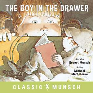 The Boy in the Drawer de Robert Munsch