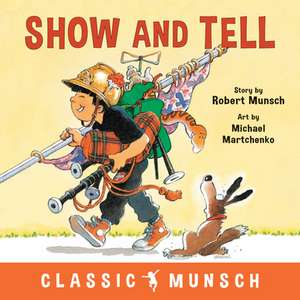 Show and Tell de Robert Munsch