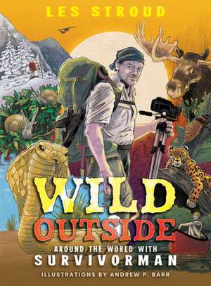 Wild Outside de Les Stroud