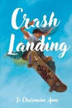 Crash Landing de Charmaine Anne Li