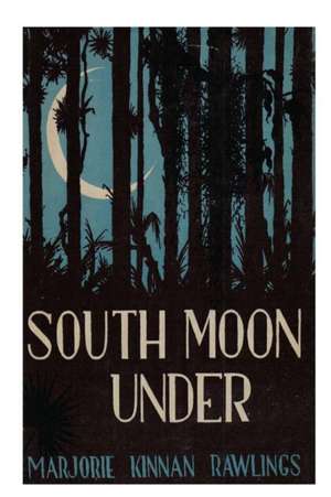 South Moon Under de Marjorie Kinnan Rawlings