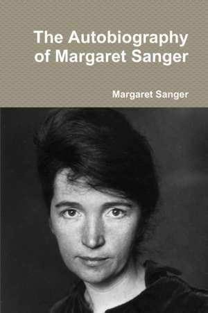 The Autobiography of Margaret Sanger de Margaret Sanger