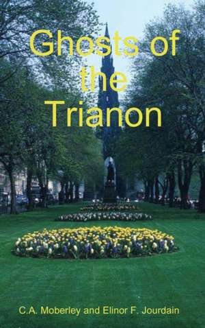 The Ghosts of Trianon de C. A. Moberley