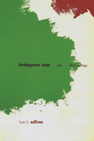 Kindergarten Chats and Other Writings (revised edition) de Louis H. Sullivan