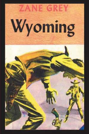 Wyoming de Zane Grey