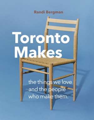 Toronto Makes de Randi Bergman