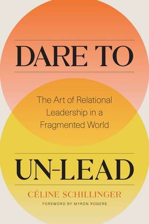 Dare to Un-Lead de Celine Schillinger