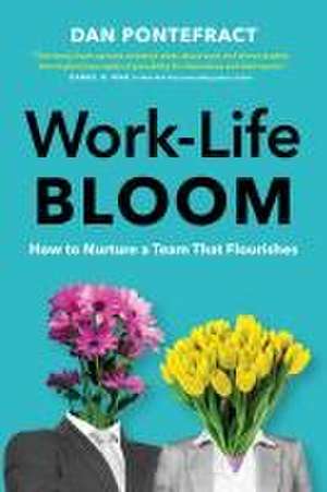 Work-Life Bloom de Dan Pontefract