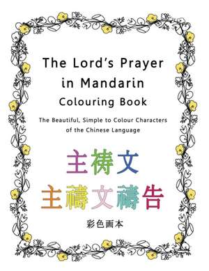 The Lord's Prayer in Mandarin Colouring Book de Esther Pincini