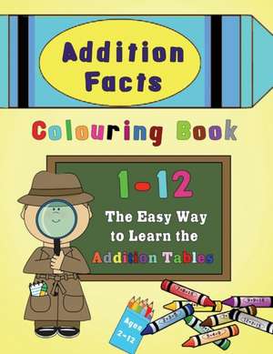 Addition Facts Colouring Book 1-12 de Magdalene Press