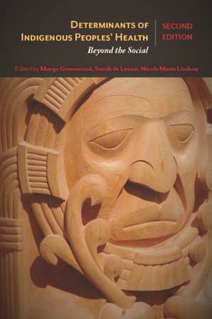 Determinants of Indigenous Peoples' Health, Second Edition de Margo Greenwood