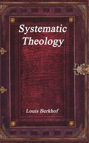 Systematic Theology de Louis Berkhof