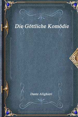 Alighieri, D: Göttliche Komödie