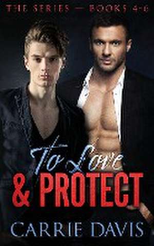 To Love & Protect de Carrie Davis