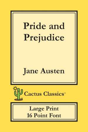 Pride and Prejudice (Cactus Classics Large Print) de Jane Austen