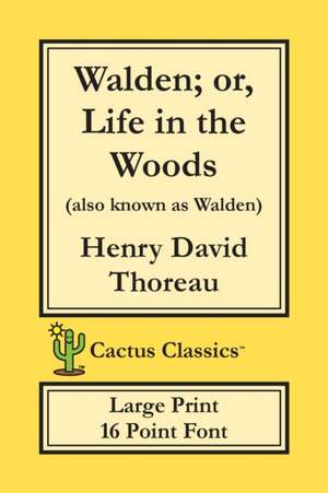 Walden; or, Life in the Woods (Cactus Classics Large Print) de Henry David Thoreau