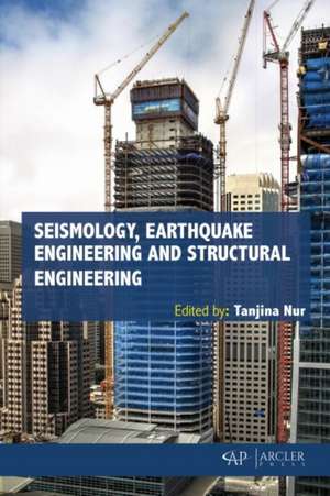 Seismology, Earthquake Engineering and Structural Engineering de Tanjina Nur