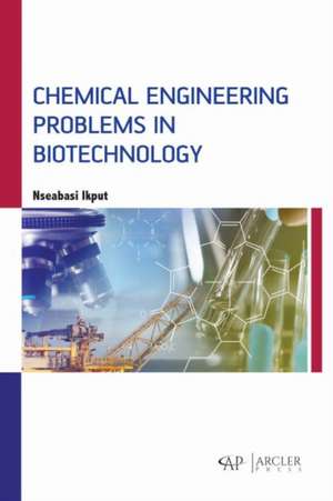 Ikput, N: Chemical Engineering Problems in Biotechnology