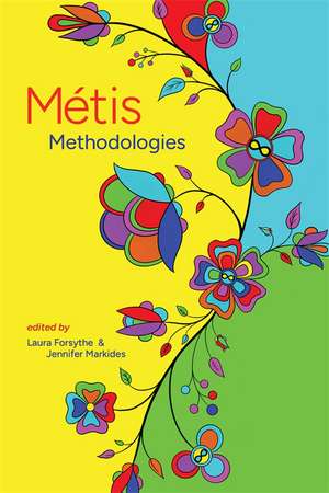 Métis Methodologies de Laura Forsythe