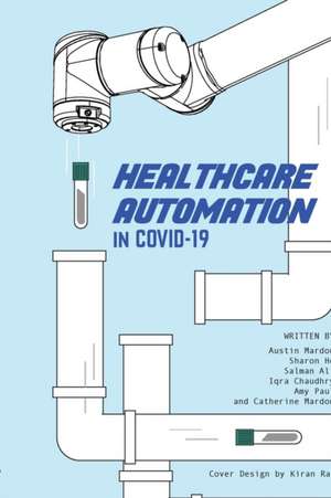 Healthcare Automation in Covid-19 de Austin Mardon