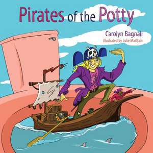 Pirates of the Potty de Carolyn Bagnall