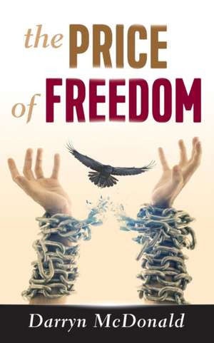 The Price Of Freedom de Darryn Mcdonald