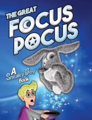 The Great Focus Pocus de Sneaky Boy
