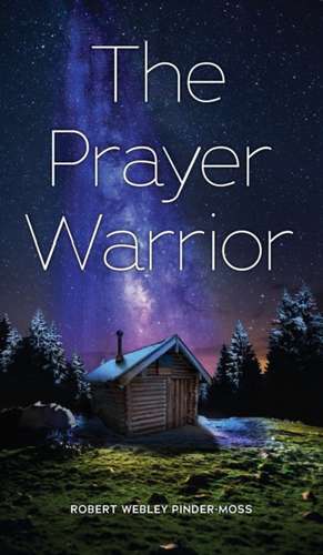 The Prayer Warrior de Robert Webley Pinder-Moss