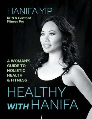 Healthy with Hanifa de Hanifa Yip