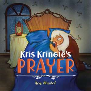 Kris Kringle's Prayer de Ken Mastel