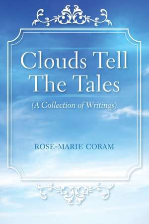 Clouds Tell The Tales de Rose-Marie Coram