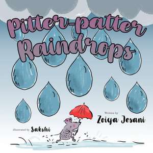 Pitter-patter Raindrops de Zoiya Jesani