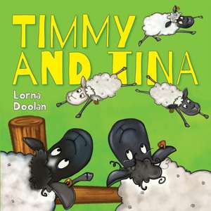 Timmy and Tina de Lorna Doolan