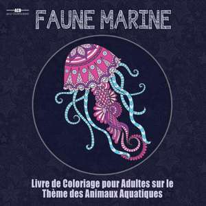 Livre de Coloriage Pour Adultes sur le Theme de la Faune Marine de Acb - Adult Coloring Books