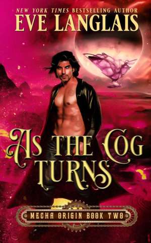 As the Cog Turns de Eve Langlais