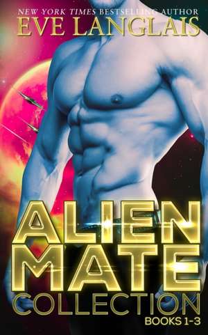 Alien Mate Collection de Eve Langlais