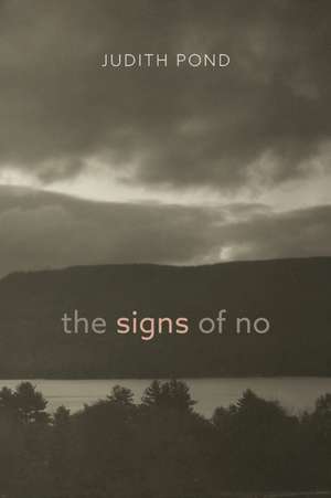 The Signs of No de Judith Pond