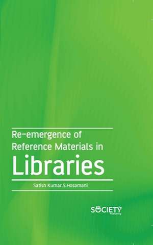 Re-Emergence of Reference Materials in Libraries de Satish Kumar S Hosamani