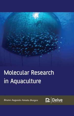 Molecular Research in Aquaculture de Bruno Augusto Amato Borges