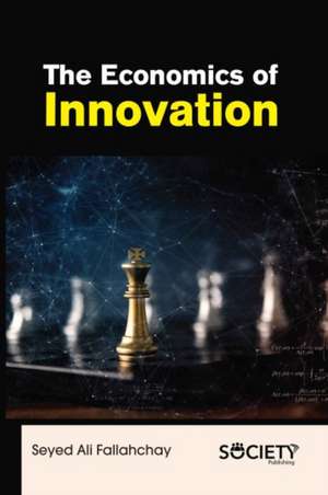 The Economics of Innovation de Seyed Ali Fallahchay