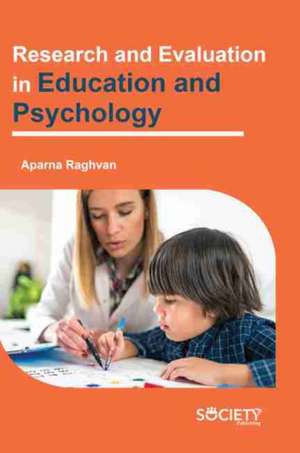 Research and Evaluation in Education and Psychology de Aparna Raghvan