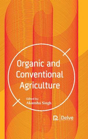 Organic and Conventional Agriculture de Akansha Singh