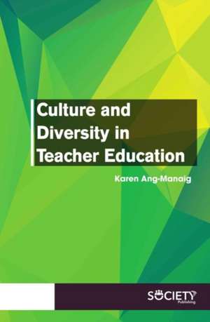 Culture and Diversity in Teacher Education de Karen Ang Manaig