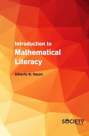 Introduction to Mathematical Literacy de Alberto D Yazon