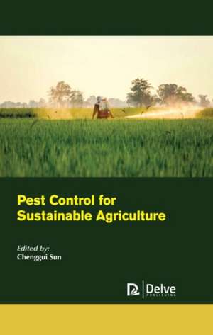 Pest Control for Sustainable Agriculture de Chenggui Sun