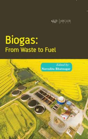 Biogas- From Waste to Fuel de Navodita Bhatnagar